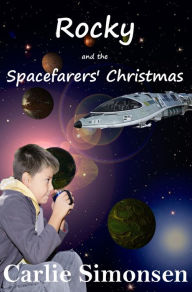 Title: Rocky and the Spacefarers' Christmas, Author: Carlie Simonsen