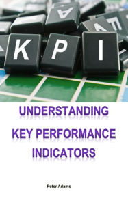 Title: Understanding Key Performance Indicators, Author: Peter Adams