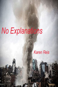 Title: No Explanations, Author: Karen Reis