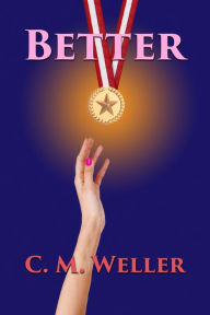 Title: Better, Author: C M Weller