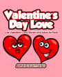 Valentine's Day Love: Cute Valentine's Day Stories and Jokes for Kids!