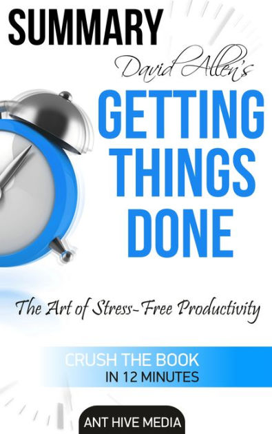 David Allen's Getting Things Done: The Art of Stress Free Productivity ...