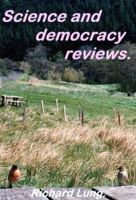 Title: Science and democracy reviews., Author: Richard Lung