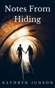 Title: Notes From Hiding, Author: Robert Williams Edd