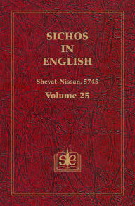 Title: Sichos In English, Volume 25: Shevat-Nissan, 5745, Author: Sichos In English