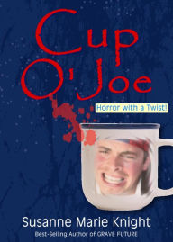 Title: Cup O'Joe (short story), Author: Susanne Marie Knight