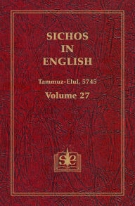 Title: Sichos In English, Volume 27: Tammuz-Elul, 5745, Author: Sichos In English