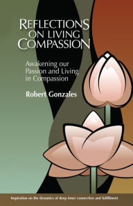 Title: Reflections on Living Compassion, Author: Robert Gonzales