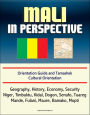 Mali in Perspective: Orientation Guide and Tamashek Cultural Orientation: Geography, History, Economy, Security, Niger, Timbuktu, Kidal, Dogon, Senufo, Tuareg, Mande, Fulani, Maure, Bamako, Mopti