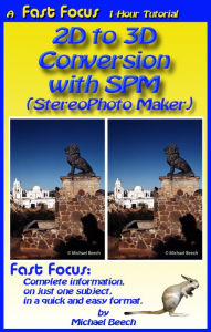 Title: 2D to 3D Conversion With SPM (StereoPhoto Maker), Author: Michael Beech