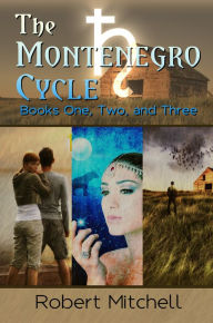 Title: The Montenegro Cycle (Three-book Supernatural Romance Bundle), Author: Robert Mitchell Jr