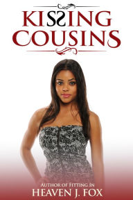 Title: Kissing Cousins, Author: Heaven J. Fox