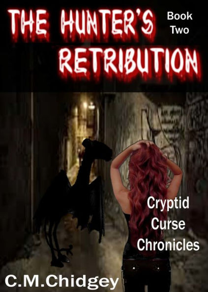 The Hunter's Retribution (Cryptid Curse Chronicles, Book 2)
