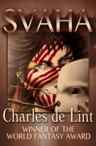Title: Svaha, Author: Charles de Lint