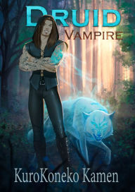 Title: Druid Vampire, Author: KuroKoneko Kamen