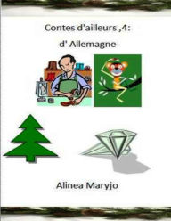 Title: Contes d'ailleurs 4: d'Allemagne, Author: Maryjo Alinea