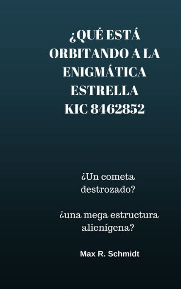 Qué está orbitando a la enigmática estrella KIC 8462852?: Un cometa destrozado? Una mega-estructura alienígena?