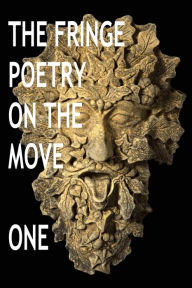 Title: The Fringe Poetry on the Move One, Author: The Fringe