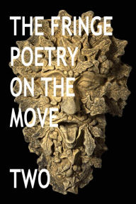 Title: The Fringe Poetry on the Move Two, Author: The Fringe