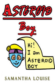 Title: Asteroid Boy, Author: Samantha Louise III