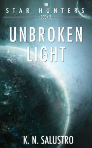 Title: Unbroken Light, Author: K.N. Salustro