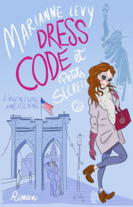 Title: Dress code et petits secrets 2: l'aventure américaine, Author: Marianne Levy