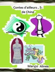 Title: Contes d'ailleurs 5: de Chine, Author: Maryjo Alinea