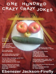 Title: One Hundred Crazy Crazy Jokes, Author: Ebenezer Jackson-Firefly