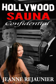 Title: Hollywood Sauna Confidential, Author: Jeanne Rejaunier