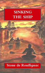 Title: Sinking the Ship and other stories, Author: Stone de Rouffignac