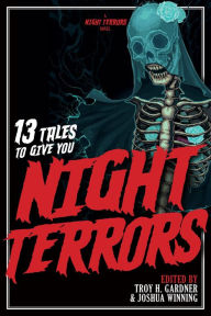 Title: 13 Tales To Give You Night Terrors, Author: Elliot Arthur Cross