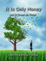 It Is Only Money