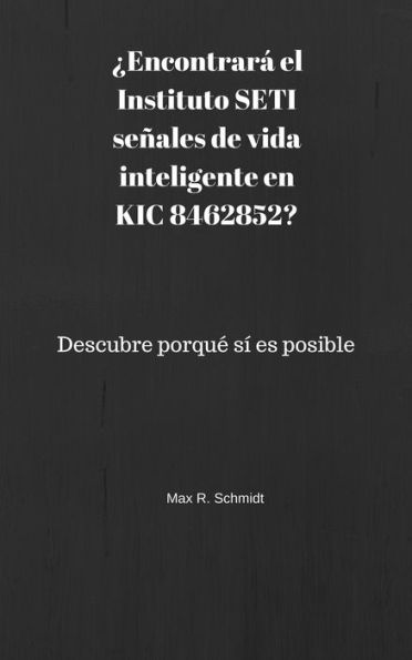 Encontrará el Instituto SETI señales de vida inteligente en KIC 8462852?: Descubre porqué sí es posible