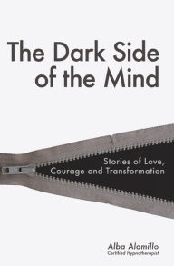 Title: The Dark Side of the Mind -The Secret Your Mind Doesn't Want You to Know, Author: Alba Alamillo