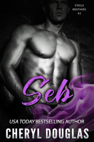 Title: Seb (Steele Brothers #3), Author: Cheryl Douglas