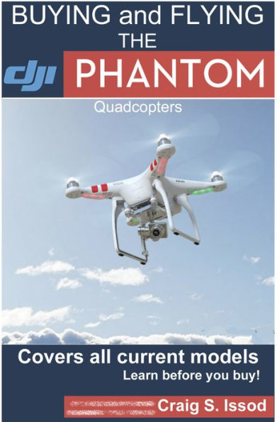 Buying and Flying the DJI Phantom Quadcopters