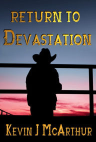 Title: Return to Devastation, Author: Kevin J. McArthur