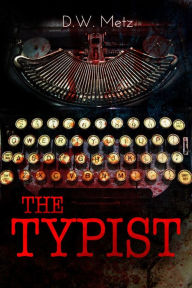 Title: The Typist, Author: D.W. Metz
