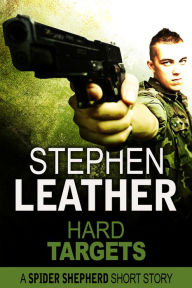 Title: Hard Targets (A Spider Shepherd Short Story), Author: Stephen Leather