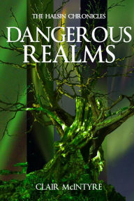 Title: Dangerous Realms, Author: Clair McIntyre