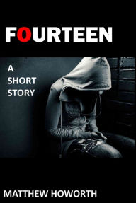 Title: Fourteen, Author: Matthew Howorth