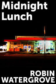 Title: Midnight Lunch: An Erotic Story about Microwave Omelets, Author: Robin Watergrove