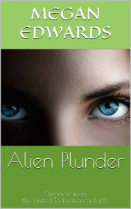 Title: Alien Plunder, Author: Megan Edwards