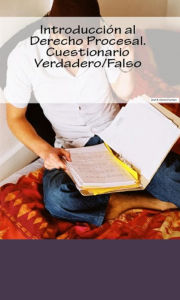 Title: Introducción al Derecho Procesal. Test Verdadero/Falso., Author: Jose Remigio Gomis Fuentes Sr