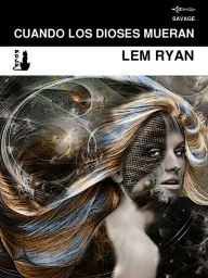 Title: Cuando los dioses mueran, Author: Lem Ryan