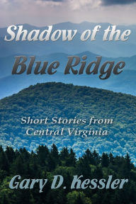 Title: Shadow of the Blue Ridge, Author: Gary D. Kessler