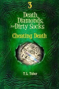 Title: Cheating Death: Book Three, Author: T.L. Tabor