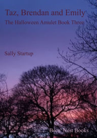 Title: Taz, Brendan and Emily, Author: Sally Startup