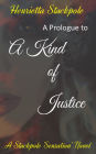 A Prologue to A Kind Of Justice