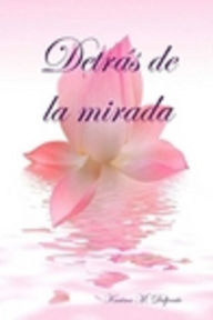 Title: Detrás de la mirada, Author: Karina M. Delprato